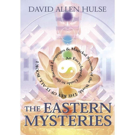 The Eastern Mysteries by David Allen Hulse - Magick Magick.com