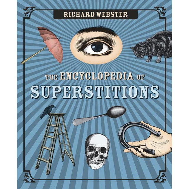 The Encyclopedia of Superstitions by Richard Webster - Magick Magick.com