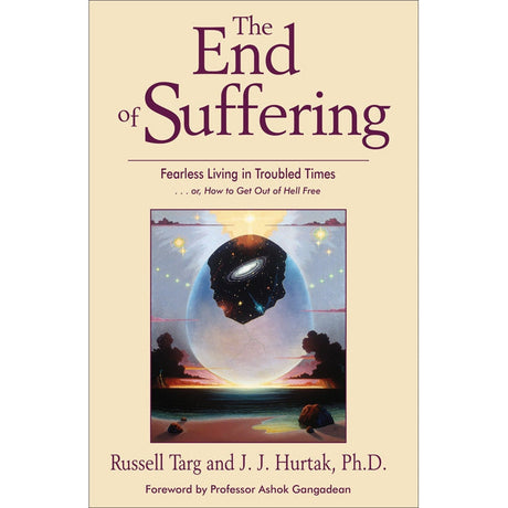 The End of Suffering by Russell Targ - Magick Magick.com