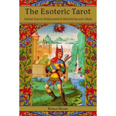 The Esoteric Tarot by Ronald Decker - Magick Magick.com