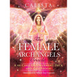 The Female Archangels Oracle by Calista, Marie-Joe Fourzali - Magick Magick.com