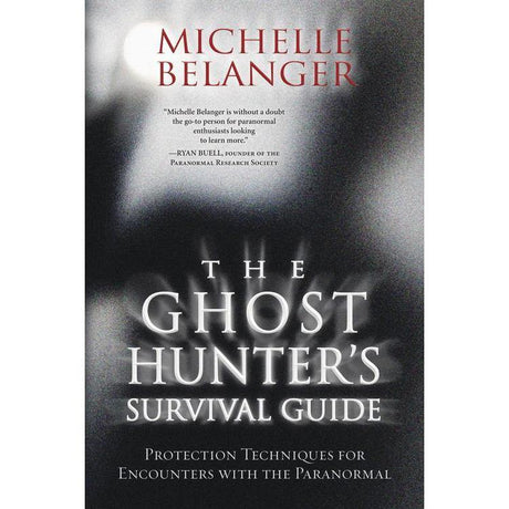 The Ghost Hunter's Survival Guide by Michelle Belanger - Magick Magick.com