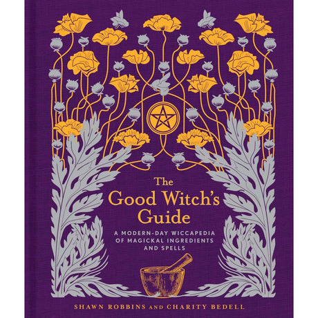 The Good Witch's Guide (Hardcover) by Shawn Robbins, Charity Bedell - Magick Magick.com