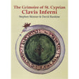 The Grimoire of St. Cyprian - Clavis Inferni by Dr Stephen Skinner, David Rankine - Magick Magick.com