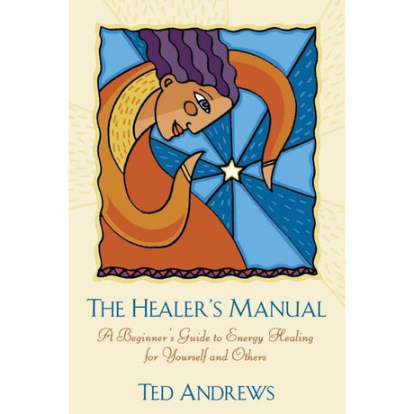 The Healer's Manual by Ted Andrews - Magick Magick.com