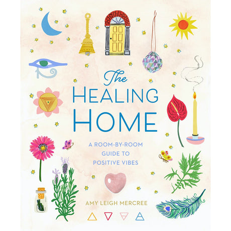 The Healing Home (Hardcover) by Amy Leigh Mercree - Magick Magick.com