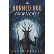 The Horned God of the Witches by Jason Mankey - Magick Magick.com