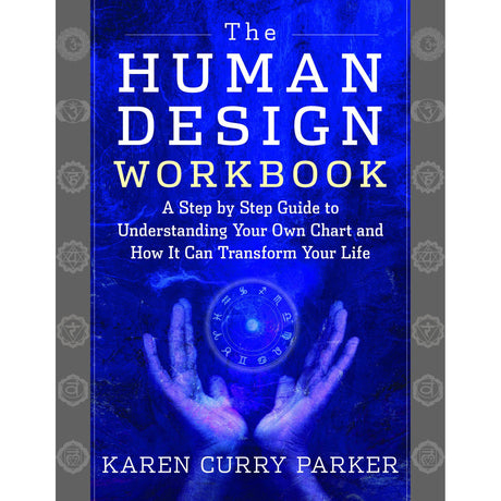 The Human Design Workbook by Karen Parker - Magick Magick.com