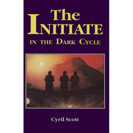 The Initiate in the Dark Cycle by Cyril Scott - Magick Magick.com