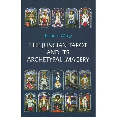 The Jungian Tarot and its Archetypal Imagery by Robert Wang - Magick Magick.com