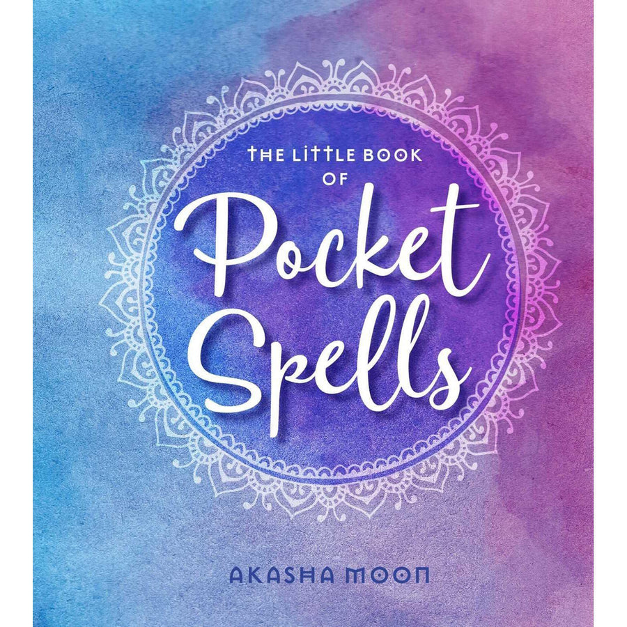 The Little Book of Pocket Spells: Everyday Magic for the Modern Witch by Akasha Moon - Magick Magick.com