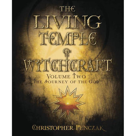 The Living Temple of Witchcraft Volume Two by Christopher Penczak - Magick Magick.com