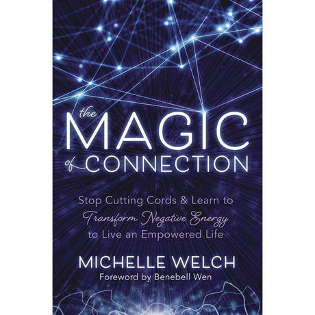 The Magic of Connection by Michelle Welch - Magick Magick.com