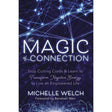 The Magic of Connection by Michelle Welch - Magick Magick.com