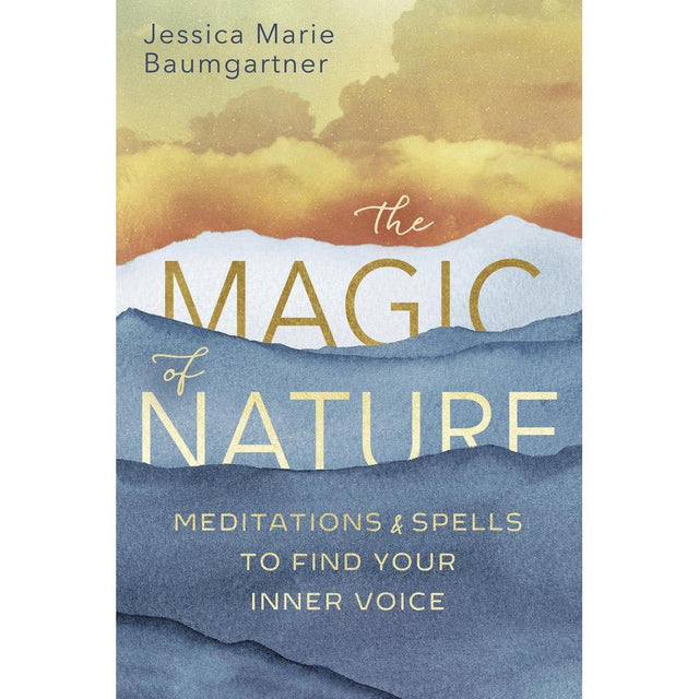 The Magic of Nature by Jessica Marie Baumgartner - Magick Magick.com