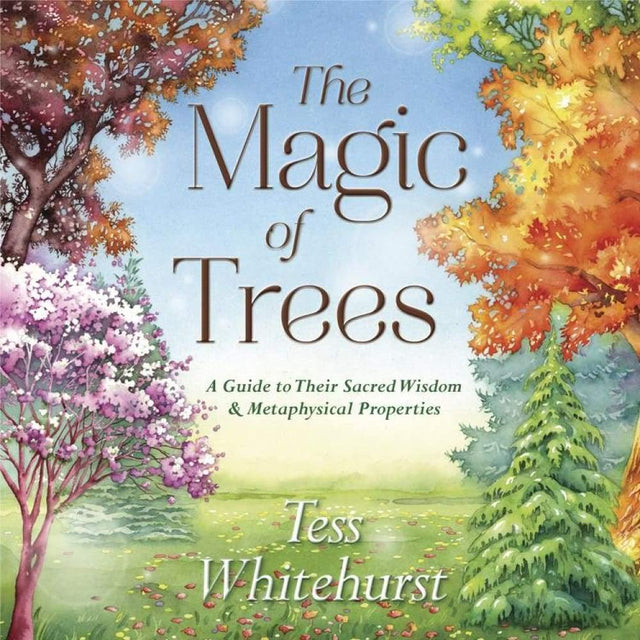 The Magic of Trees by Tess Whitehurst - Magick Magick.com