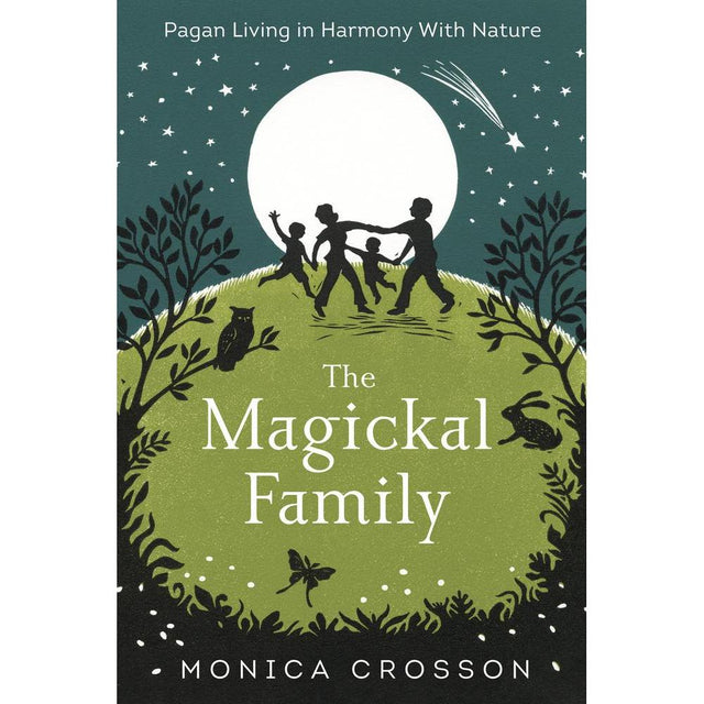 The Magickal Family by Monica Crosson - Magick Magick.com