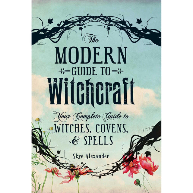 The Modern Guide to Witchcraft by Skye Alexander - Magick Magick.com