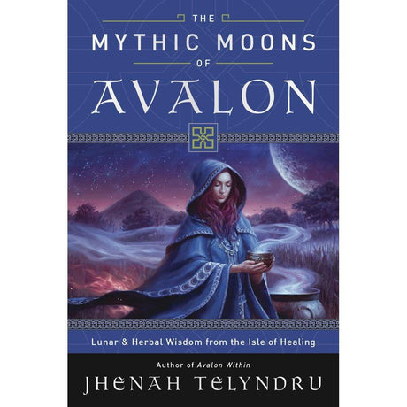 The Mythic Moons of Avalon by Jhenah Telyndru - Magick Magick.com