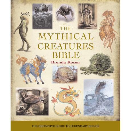 The Mythical Creatures Bible by Brenda Rosen - Magick Magick.com