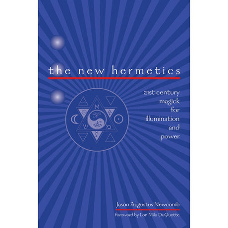 The New Hermetics by Jason Augustus Newcomb - Magick Magick.com