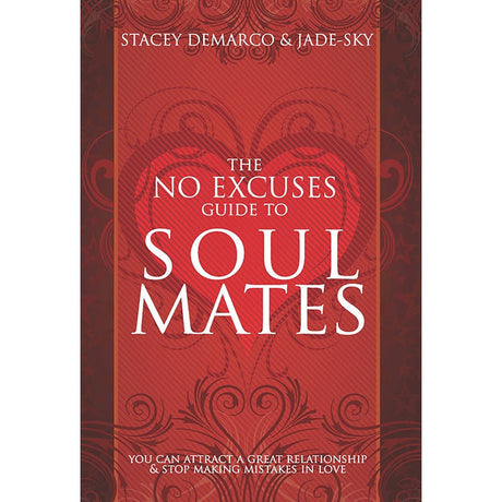 The No Excuses Guide to Soul Mates by Stacey Demarco, Jade-Sky - Magick Magick.com