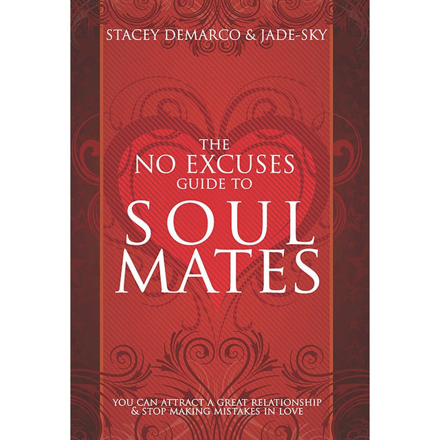 The No Excuses Guide to Soul Mates by Stacey Demarco, Jade-Sky - Magick Magick.com