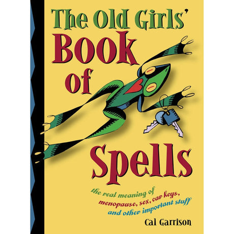 The Old Girl's Book of Spells by Cal Garrison - Magick Magick.com