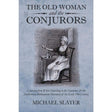 The Old Woman and the Conjurors by Mike Slater - Magick Magick.com