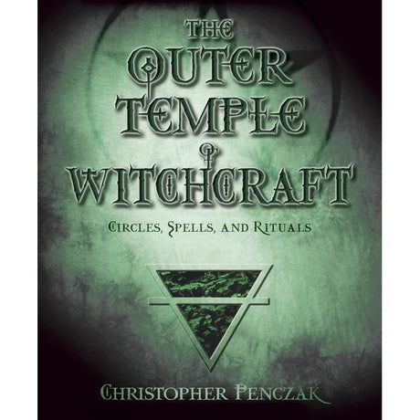 The Outer Temple of Witchcraft by Christopher Penczak - Magick Magick.com