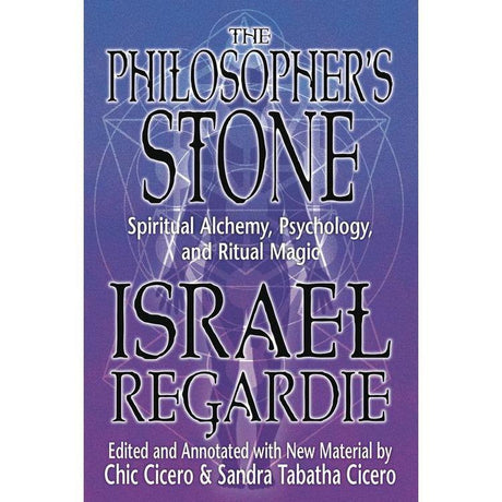 The Philosopher's Stone by Israel Regardie, Chic Cicero, Sandra Tabatha Cicero - Magick Magick.com