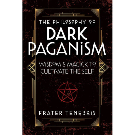 The Philosophy of Dark Paganism by Frater Tenebris, John J. Coughlin - Magick Magick.com