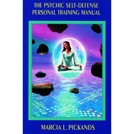 The Psychic Self-Defense Personal Training Manual by Marcia L. Pickands - Magick Magick.com