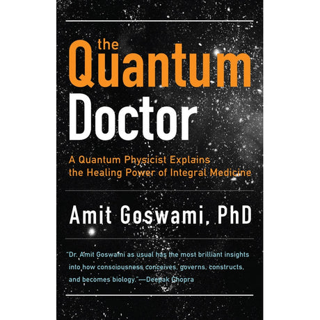 The Quantum Doctor by Amit Goswami, PhD - Magick Magick.com