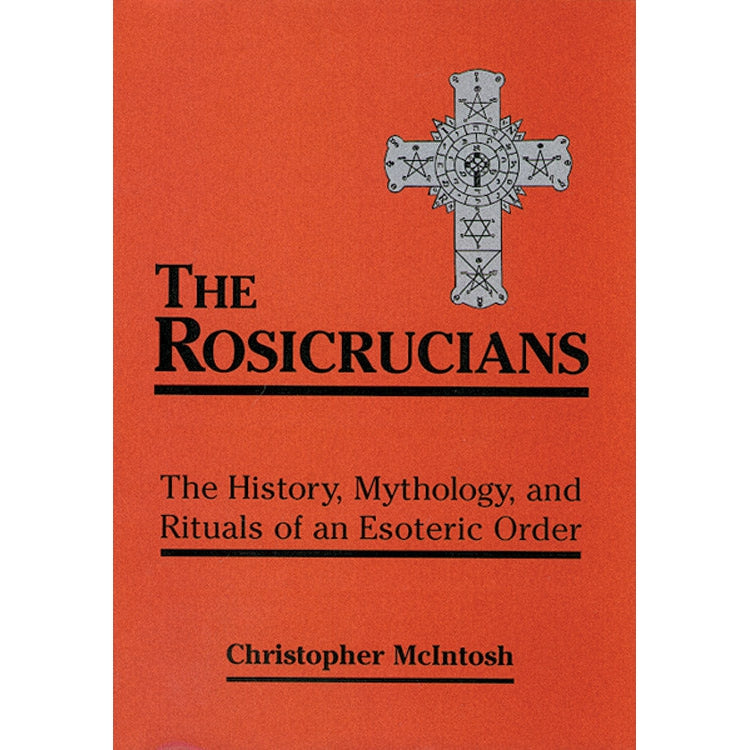 The Rosicrucians by Christopher McIntosh - Magick Magick.com