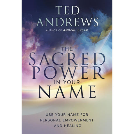 The Sacred Power in Your Name by Ted Andrews - Magick Magick.com