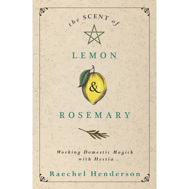 The Scent of Lemon & Rosemary by Raechel Henderson - Magick Magick.com