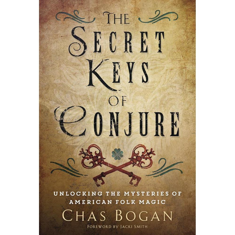 The Secret Keys of Conjure by Chas Bogan - Magick Magick.com