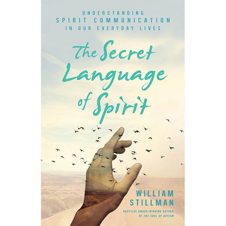 The Secret Language of Spirit by William Stillman - Magick Magick.com