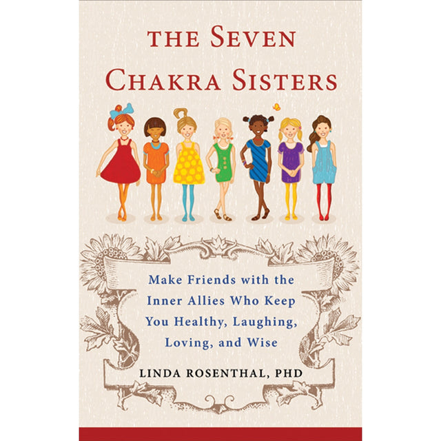 The Seven Chakra Sisters by Linda Linker Rosenthal - Magick Magick.com