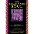 The Shamanic Soul by Daniel Moler, Jason Mankey - Magick Magick.com