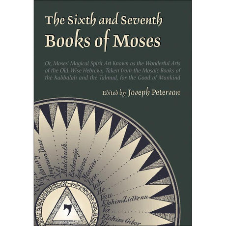 The Sixth and Seventh Books of Moses (Hardcover) by Joseph H. Peterson - Magick Magick.com