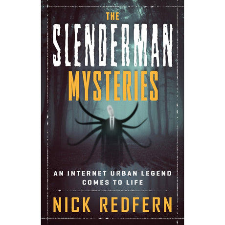 The Slenderman Mysteries by Nick Redfern - Magick Magick.com