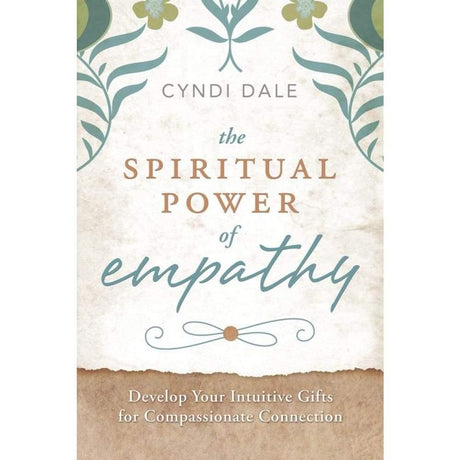 The Spiritual Power of Empathy by Cyndi Dale - Magick Magick.com