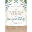 The Spiritual Power of Empathy by Cyndi Dale - Magick Magick.com