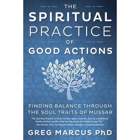 The Spiritual Practice of Good Actions by Greg Marcus PhD - Magick Magick.com