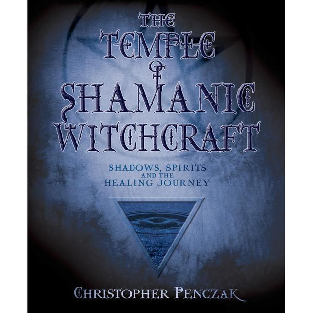 The Temple of Shamanic Witchcraft by Christopher Penczak - Magick Magick.com