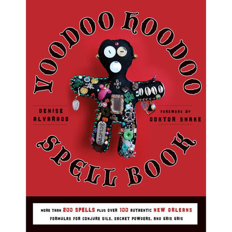 The Voodoo Hoodoo Spellbook by Denise Alvarado - Magick Magick.com