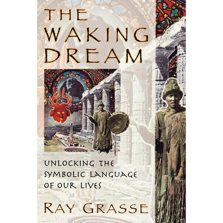 The Waking Dream by Ray Grasse - Magick Magick.com