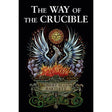 The Way of the Crucible by Robert Allen Bartlett - Magick Magick.com